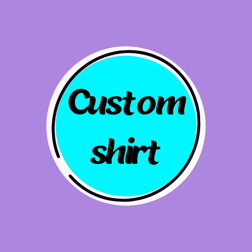 Custom Shirt